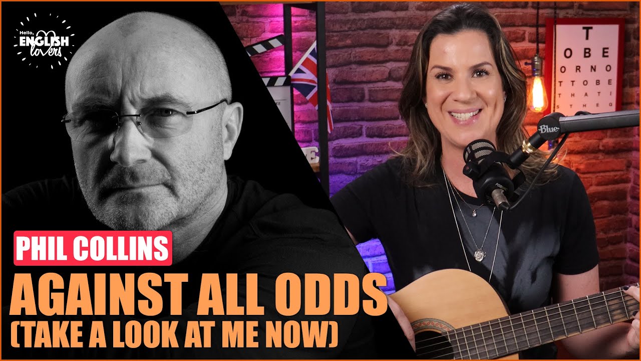 APRENDA INGLÊS COM MÚSICA - Take a Look at Me Now (Against All Odds) - Phil Collins.