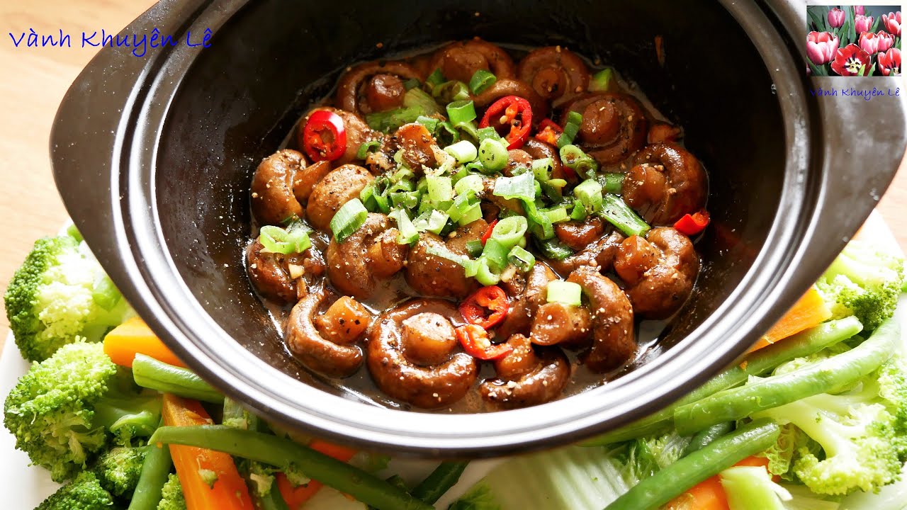 Cách nấu Mâm Cơm Chay Thơm ngon nhanh, gọn và Bổ Dưỡng tốt cho Sức khỏe , Nấm Kho Tiêu, Vanh Khuyen