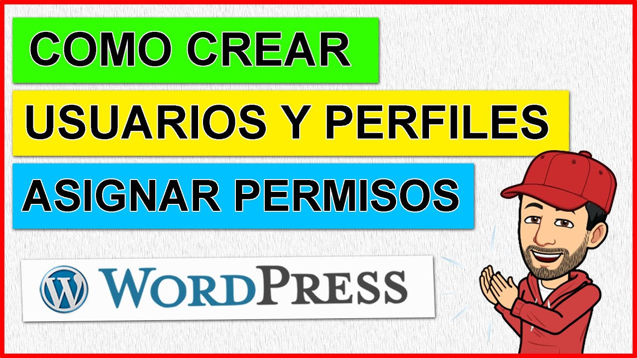🖐️ Como crear usuarios y perfiles, asignar permisos, control acceso.  wordpress 63, curso español