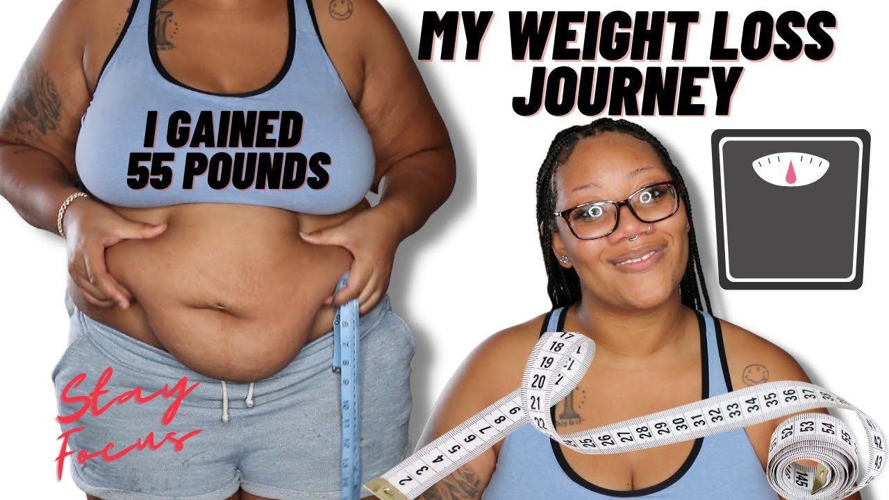 I GAINED 55 POUNDS | MY WEIGHT LOSS JOURNEY