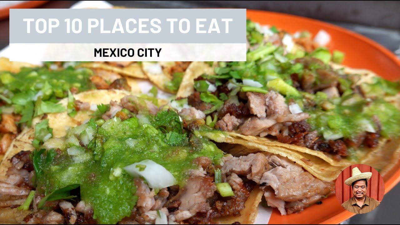 Top 10 Places to Eat in Mexico City!