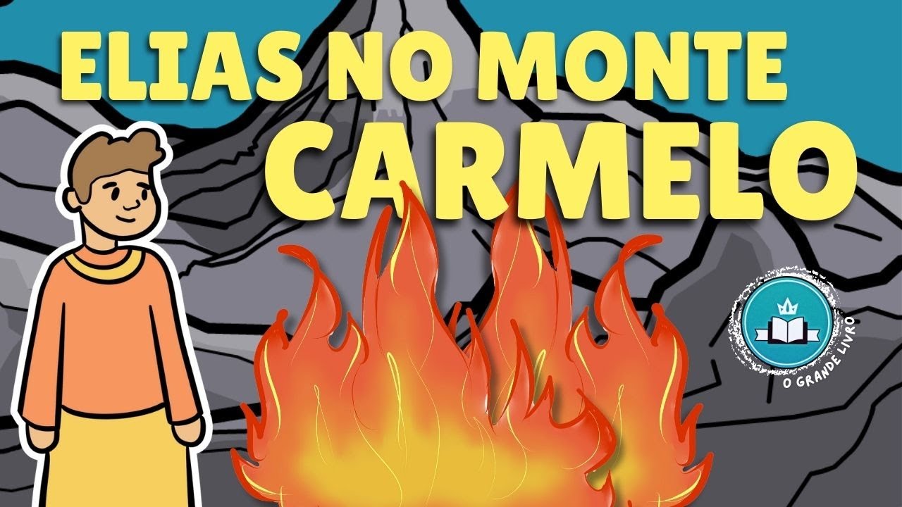 Bíblia Para Crianças: ELIAS NO MONTE CARMELO [o fogo que desceu do céu] O Grande Livro