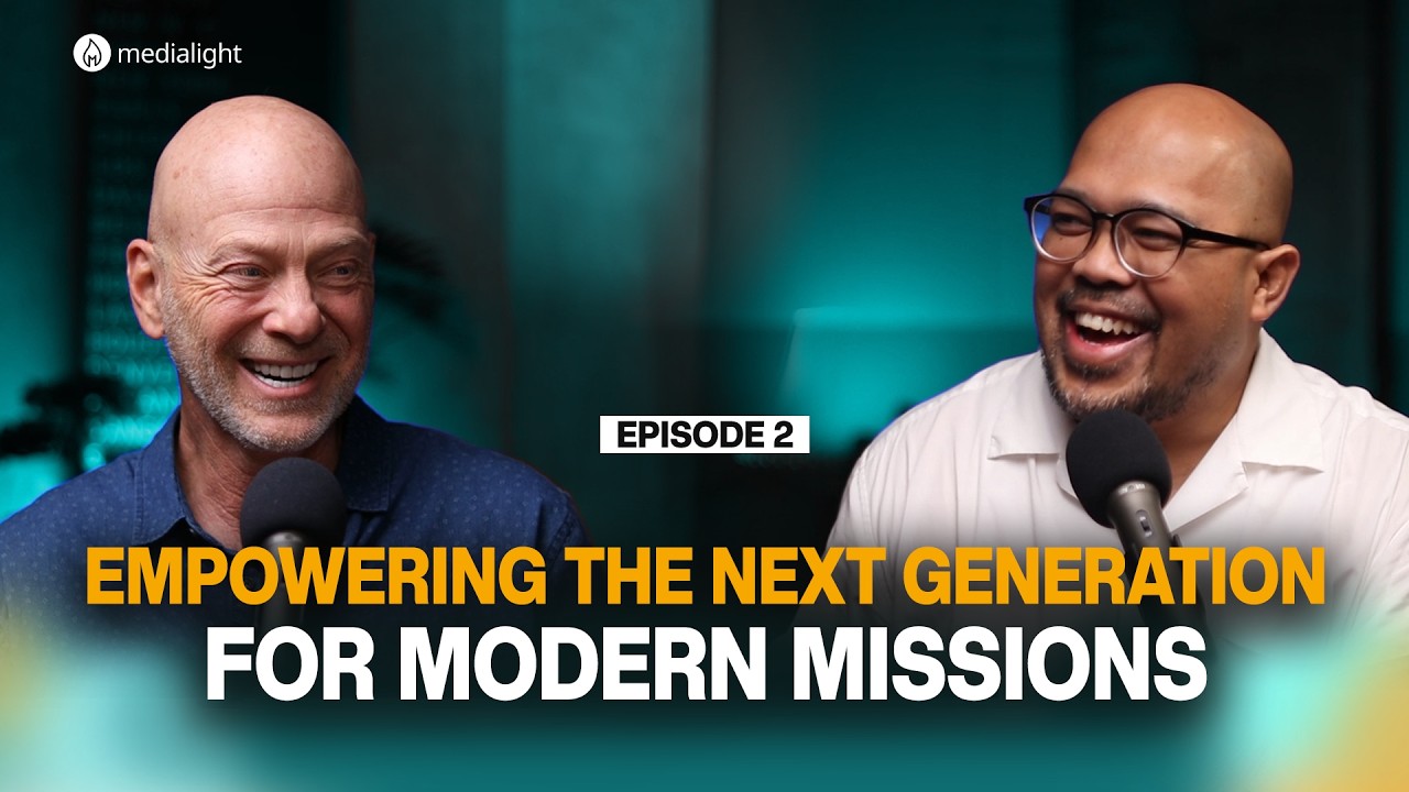 Podcast #2: Empowering The Next Generation For Modern Missions | Medialight Network