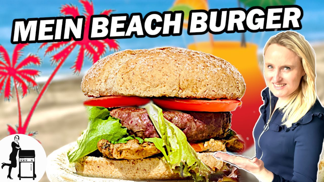Beach Burger | mehr als nur EIN Patty | Die Frau am Grill