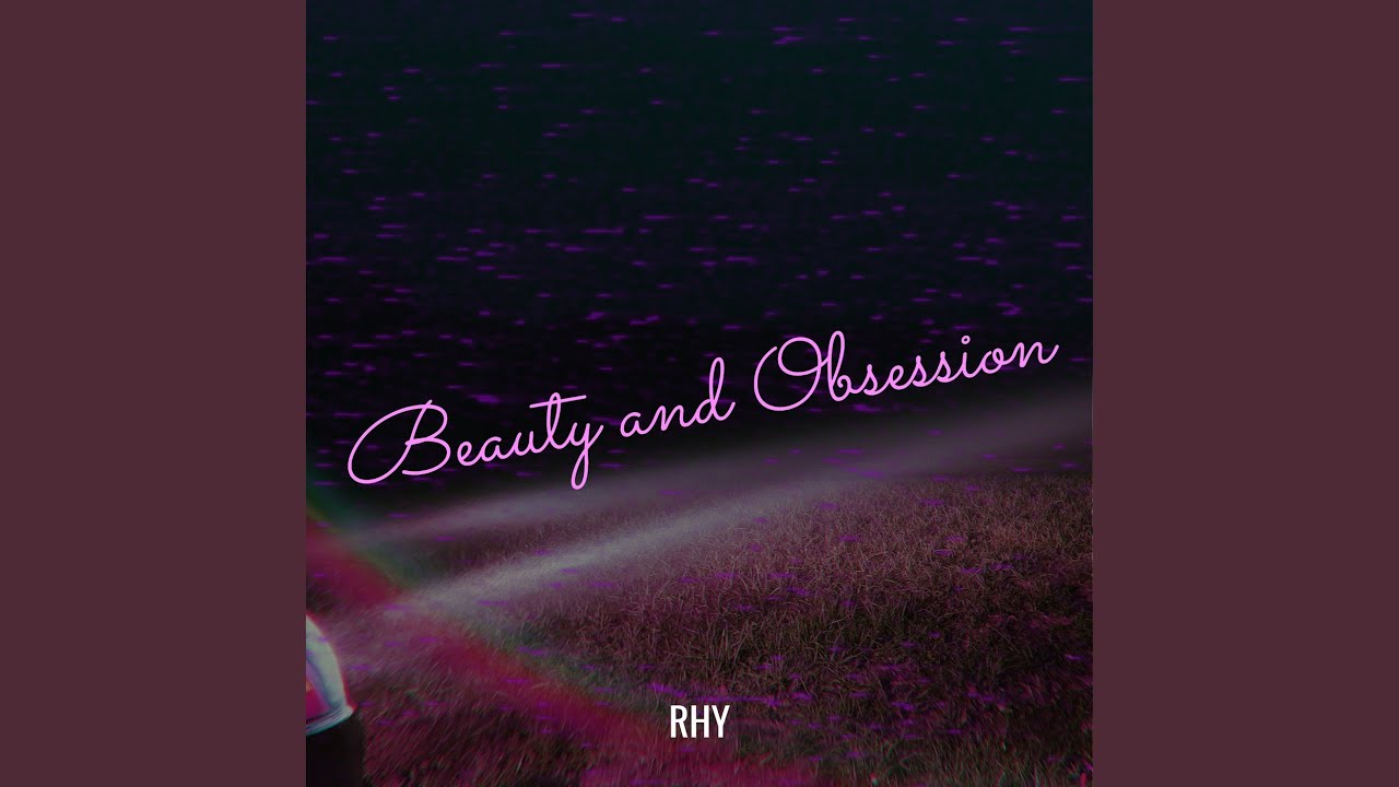 Beauty and Obsession