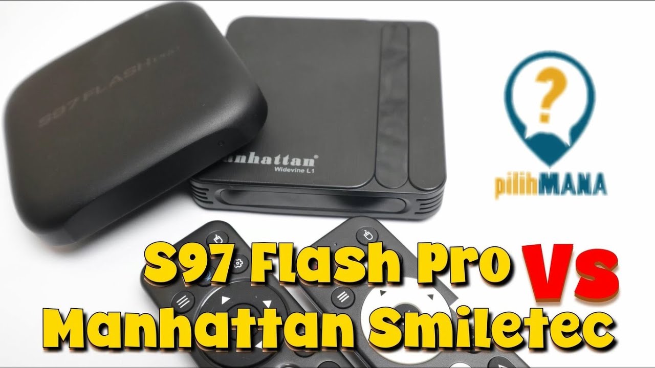 Android TV Box S97 Flash Pro Vs Manhattan 6900USB W+ SmileTec Mana Yang lebih Unggul