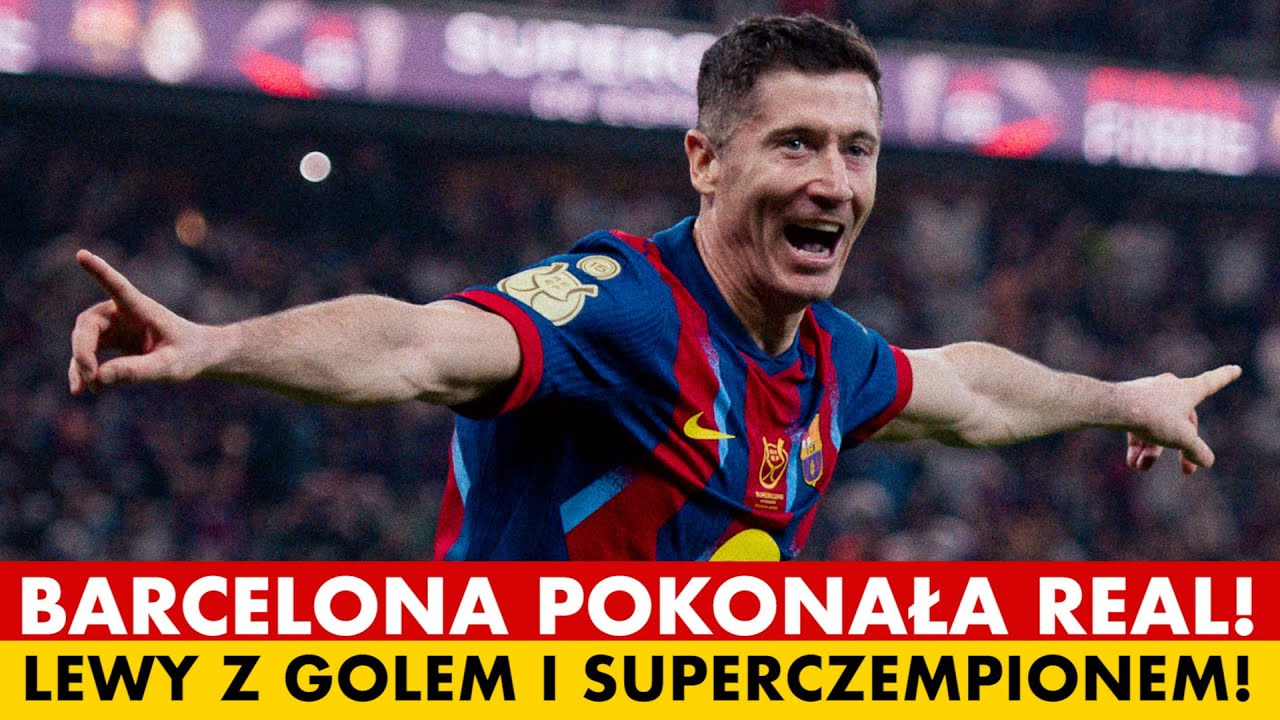 BARCELONA - REAL MADRYT 3:2! LEWANDOWSKI - 111 GOLI DLA BLAUGRANY I TYTUŁ SUPERCZEMPIONA 100-LECIA!