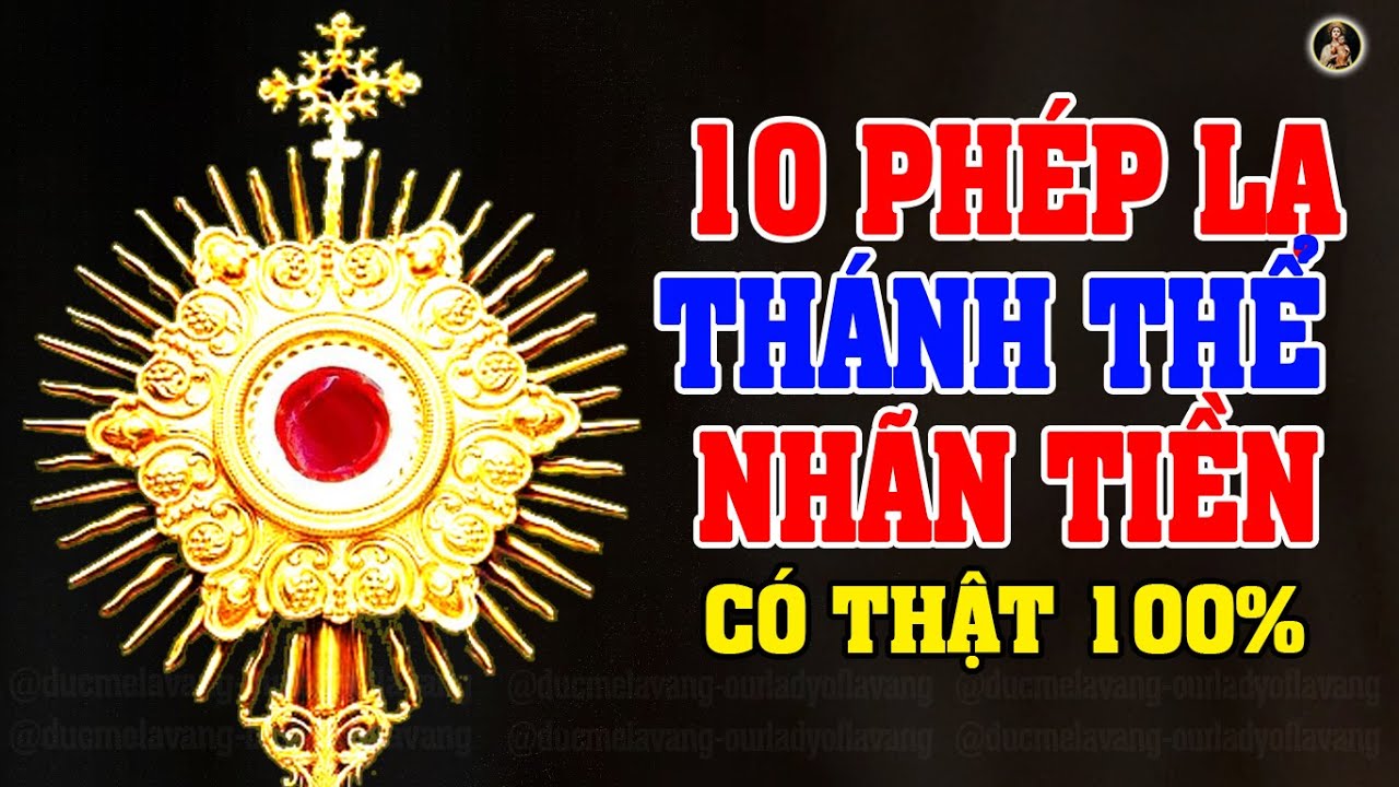 10 Ph&eacute;p Lạ Th&aacute;nh Thể Nh&atilde;n Tiền C&oacute; Thật 100% - Nghe Để Thấy T&igrave;nh Y&ecirc;u Của Ch&uacute;a