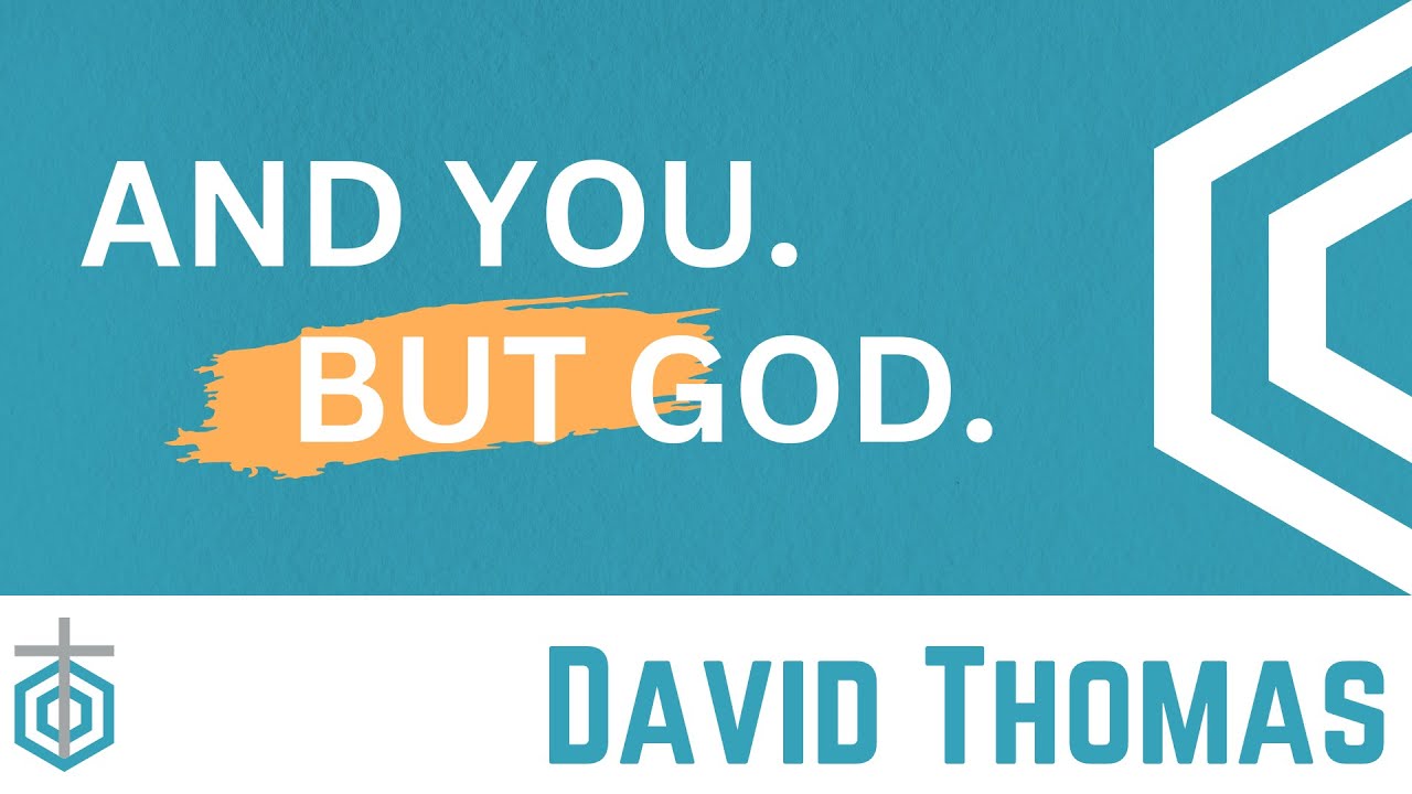 And You. But God. | Sunday Experience | David Thomas | April 14, 2024
