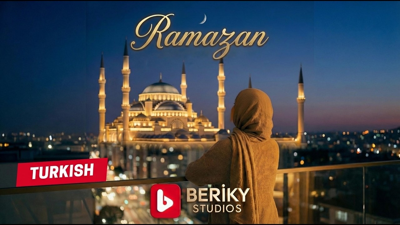 🎵 Ramazan (Türkçe Versiyon — 2026) | Resmi Müzik Videosu | Beriky Studios