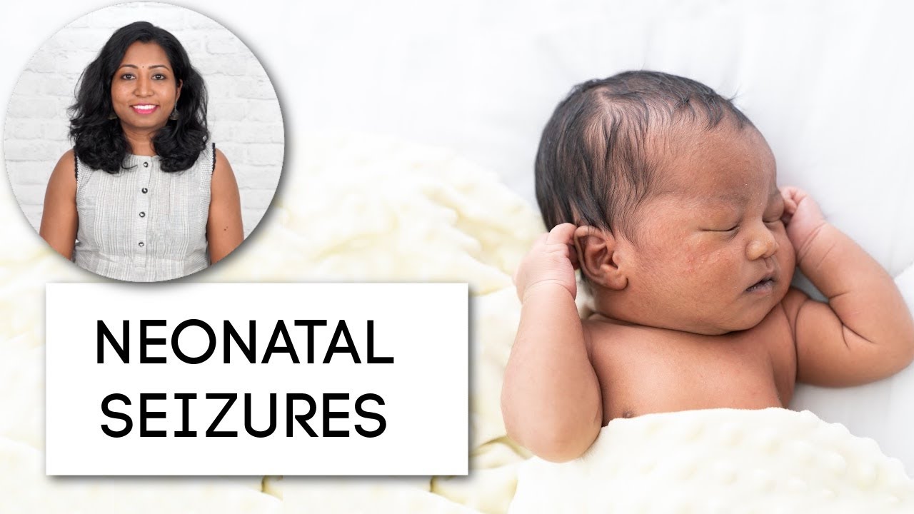 Neonatal Seizures | Seizures in newborns - Care & Treatment