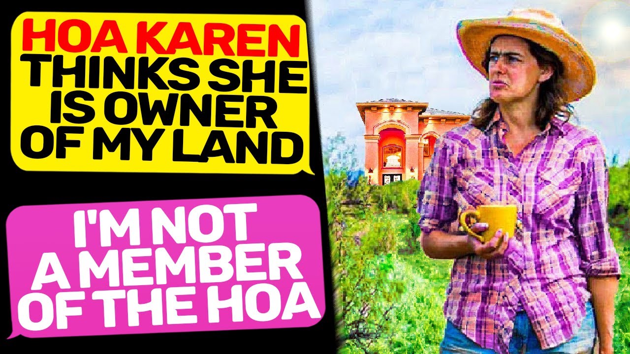 HOA KAREN THINKS SHE IS THE OWNER OF MY LAND! It Gets Way Worse r/MaliciousCompliance