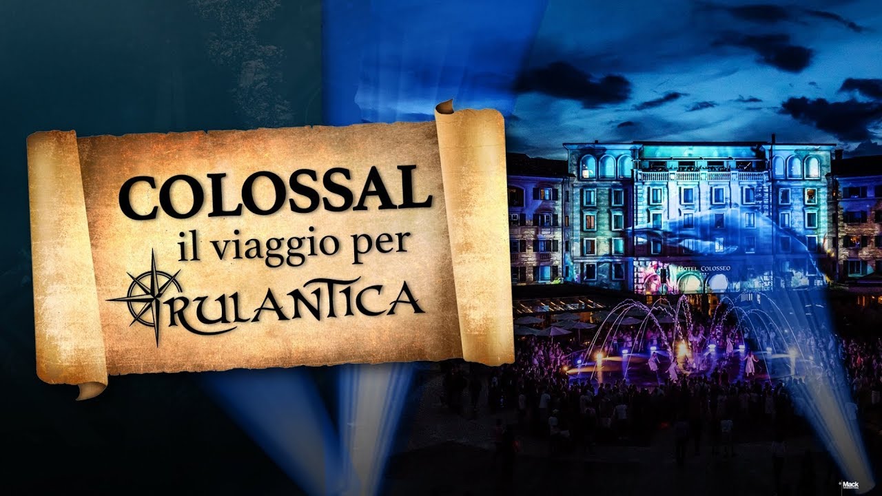 [Full-HD 1080p] COLOSSAL il viaggio per RULANTICA