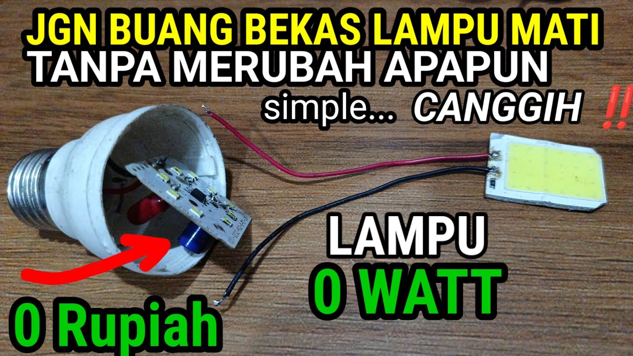 IDE CERDAS ‼️ CARA MEMBUAT LAMPU O WATT DARI BEKAS LAMPU LED MATI ⁉️ TANPA MERUBAH APAPUN 