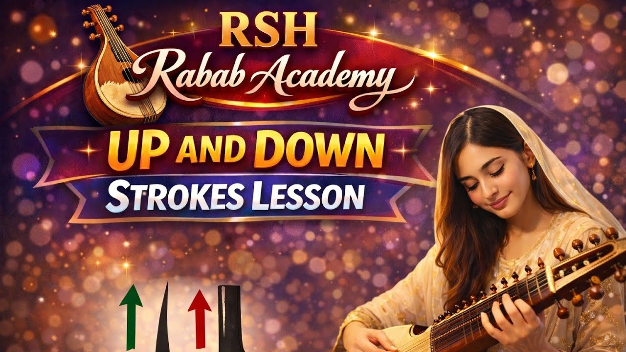 Rabab Lesson 3 | Up & Down Strokes Explained | RSH Rabab Academy | Useful Technique#rshrababacademy