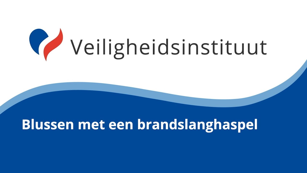 Blussen met een brandslanghaspel | Veiligheidsinstituut
