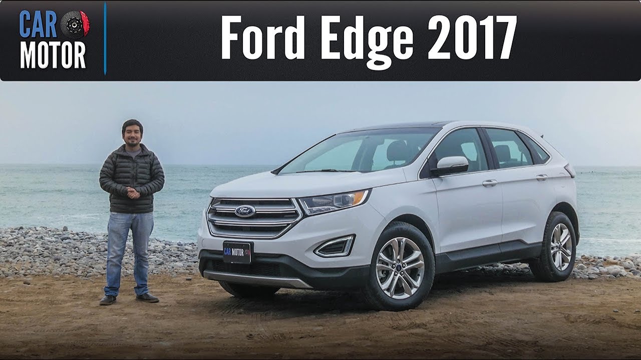 Ford Edge 2017 - Mucho confort y espacio