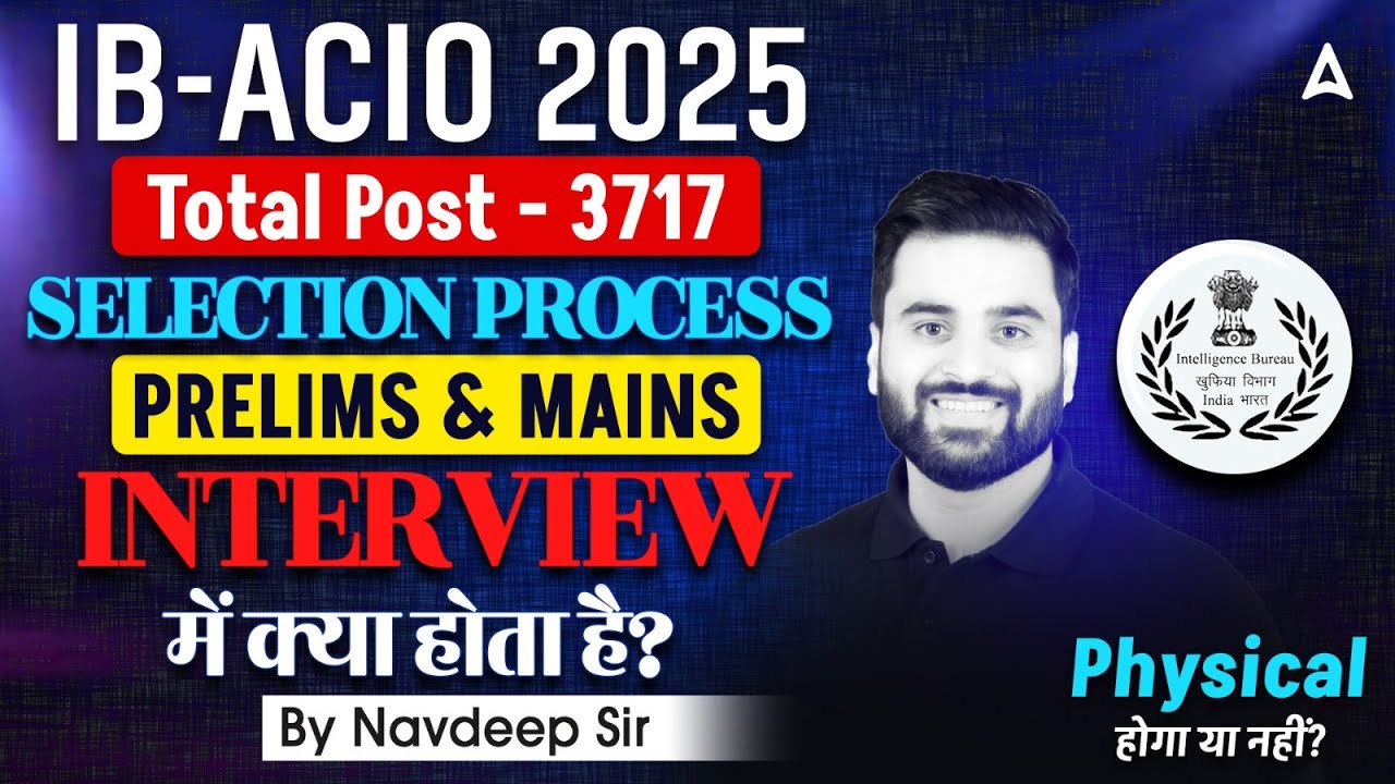 IB-ACIO 2025 Interview | IB ACIO SELECTION PROCESS 2025 | IB-ACIO PRELIMS & MAINS INTERVIEW PROCESS