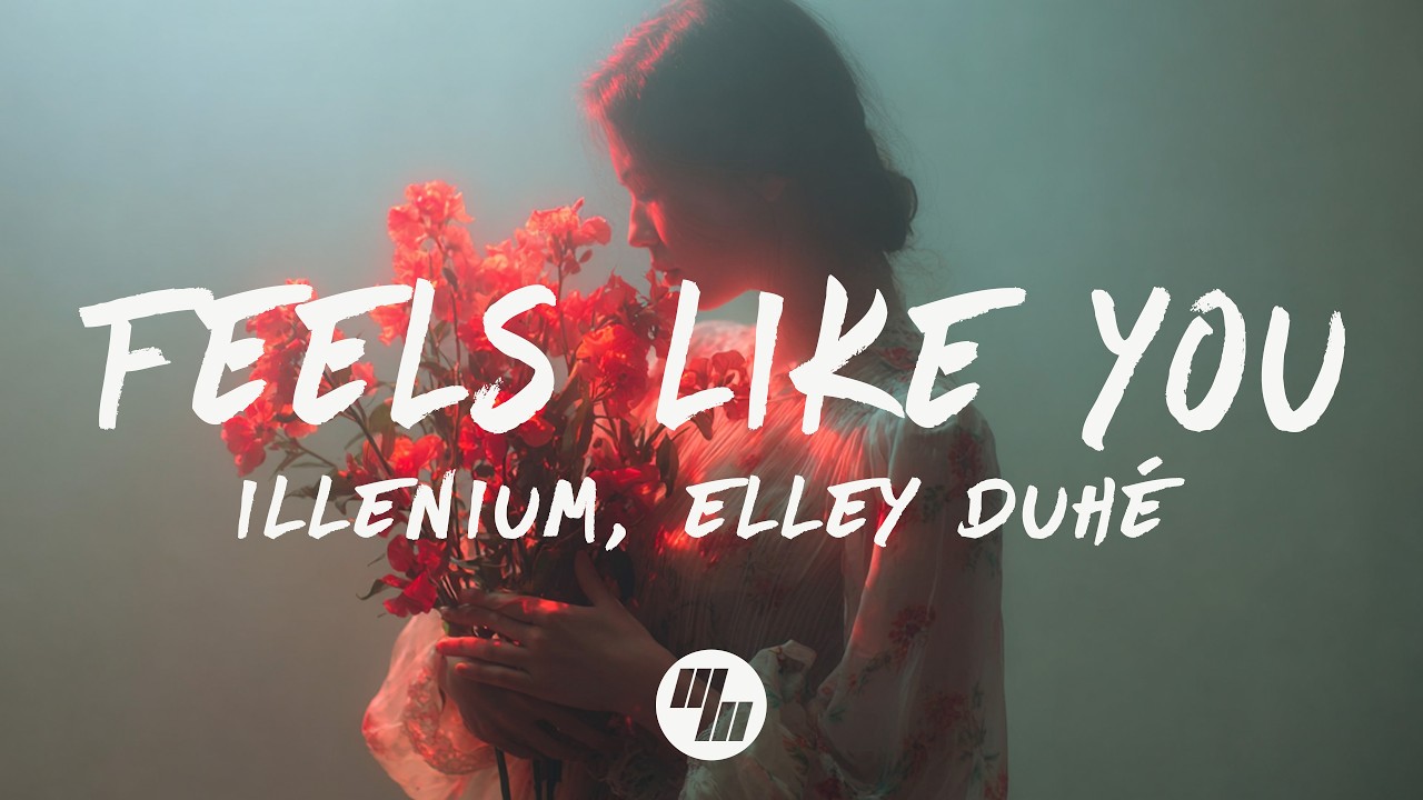 ILLENIUM & Elley Duh&eacute; - Feels Like You (Lyrics)