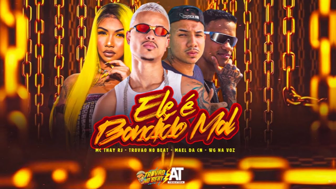 TROVÃO NO BEAT, MAEL DA CN, WG NA VOZ, MC THAY RJ - ELE É BANDlD0 MAL - REMIX BREGA FUNK