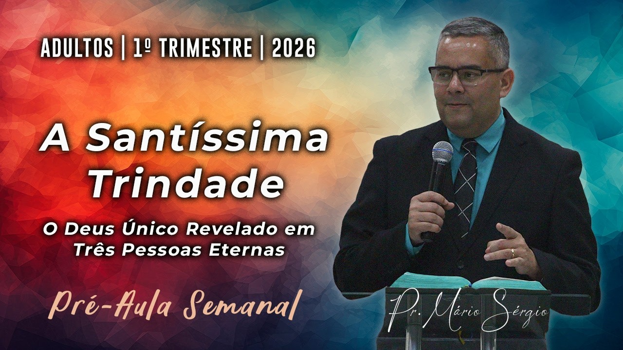 🔥 Lição 11 |  O Pai e o Espírito Santo