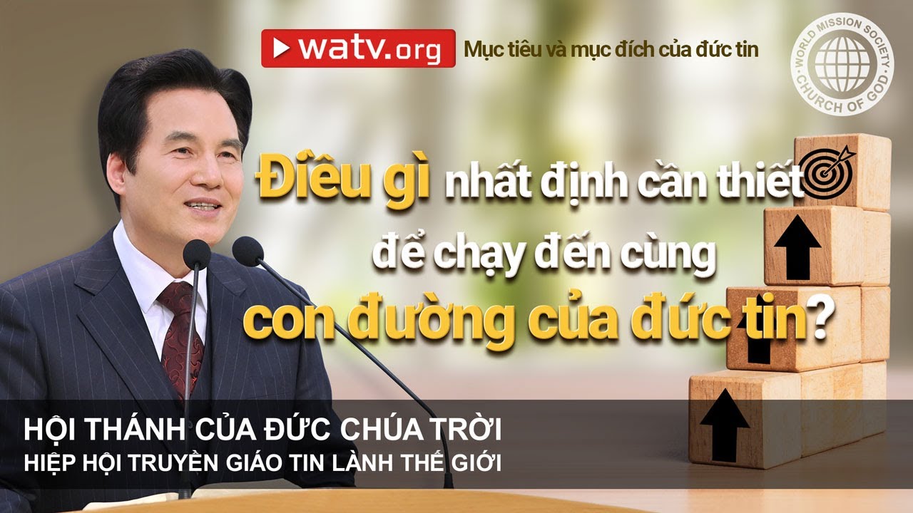 Mục tiêu và mục đích của đức tin | Hội Thánh của Đức Chúa Trời