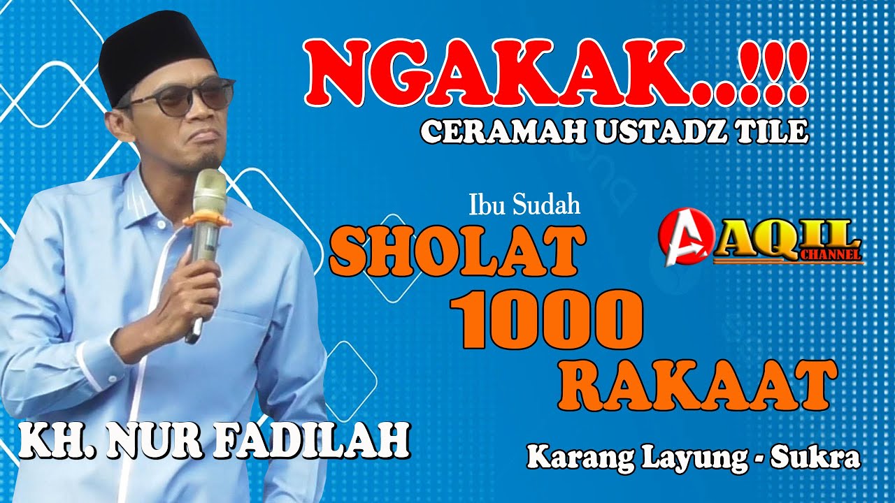 USTADZ TILE NGAKAK SEMUA JAMAA'AH TERBARU DI SUKRA KARANGLAYUNG