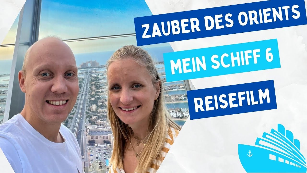 Zauber des Orients ab Dubai | Mein Schiff Reisefilm ⛴️💙🏝️🐫🇦🇪