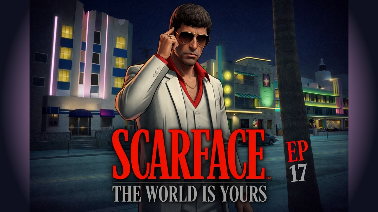 Scarface The World Is Yours || 2025 Gameplay EP17 1080p60