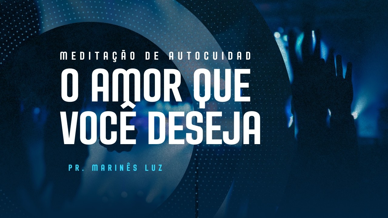 O amor que você deseja começa aqui: Meditação de Autocuidado