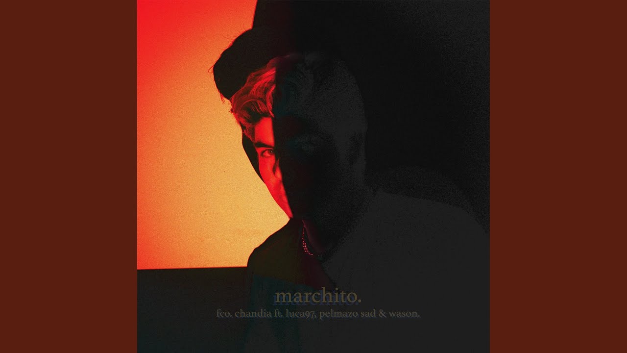 MARCHITO (feat. Luca97, Pelmazo Sad & Wason)