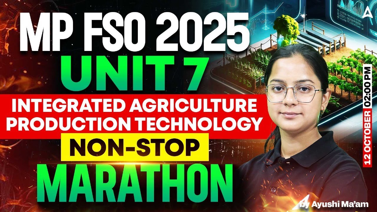 MP FSO Classes 2025 | MP FSO Syllabus Unit 7 Marathon | Integrated Agriculture Production Technology