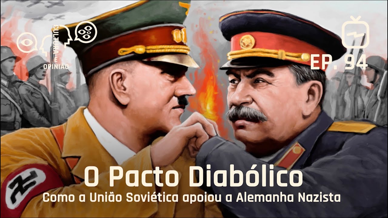 O Pacto Diabólico - Como a União Soviética apoiou a Alemanha Nazista