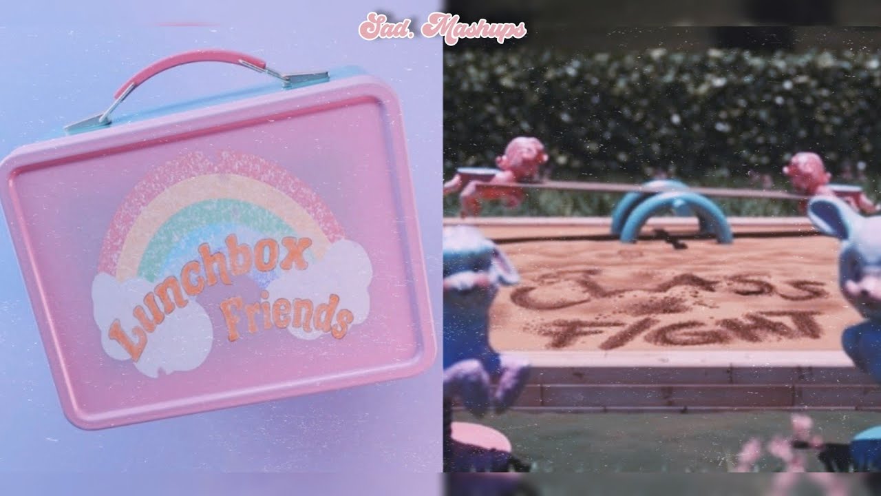 Melanie Martinez - Class Fight X Lunchbox Friends (𝐦𝐚𝐬𝐡𝐮𝐩 𝐫𝐞𝐦𝐚𝐤𝐞) ♡~