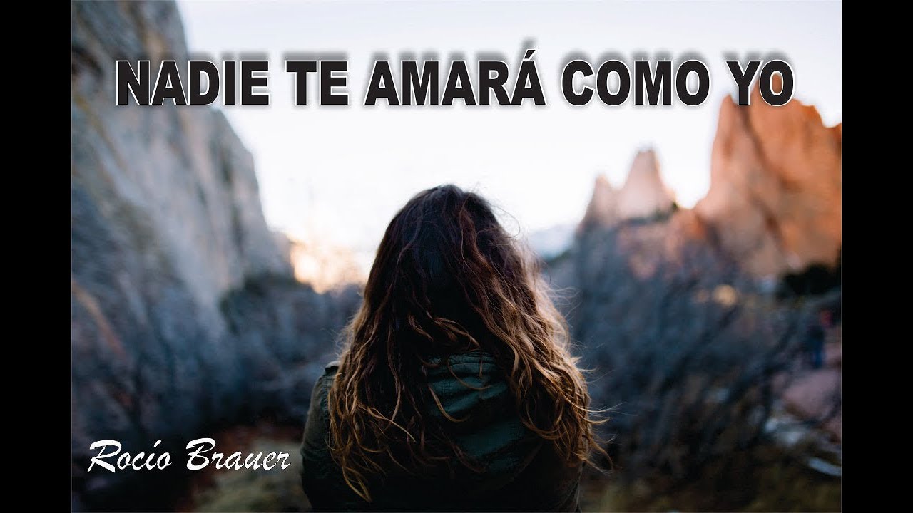 ROC&Iacute;O BRAUER- NUNCA TE AMAR&Aacute;N COMO YO