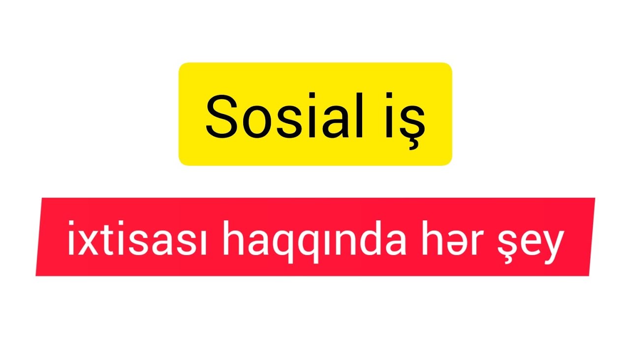 Sosial iş ixtisası nədir | Sosial işçi harda işləyir? Əməkhaqqı nə qədərdir?