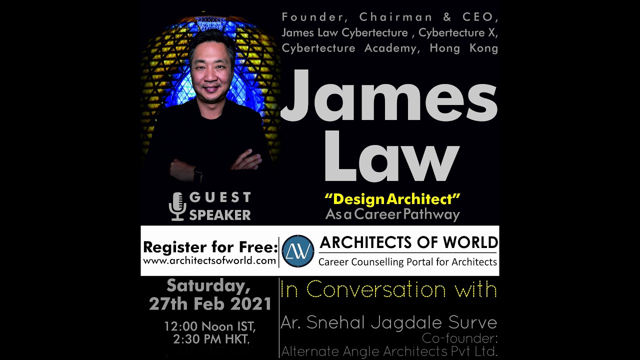 Career Profile 08 - Design Architect, speaker - Ar. James Law