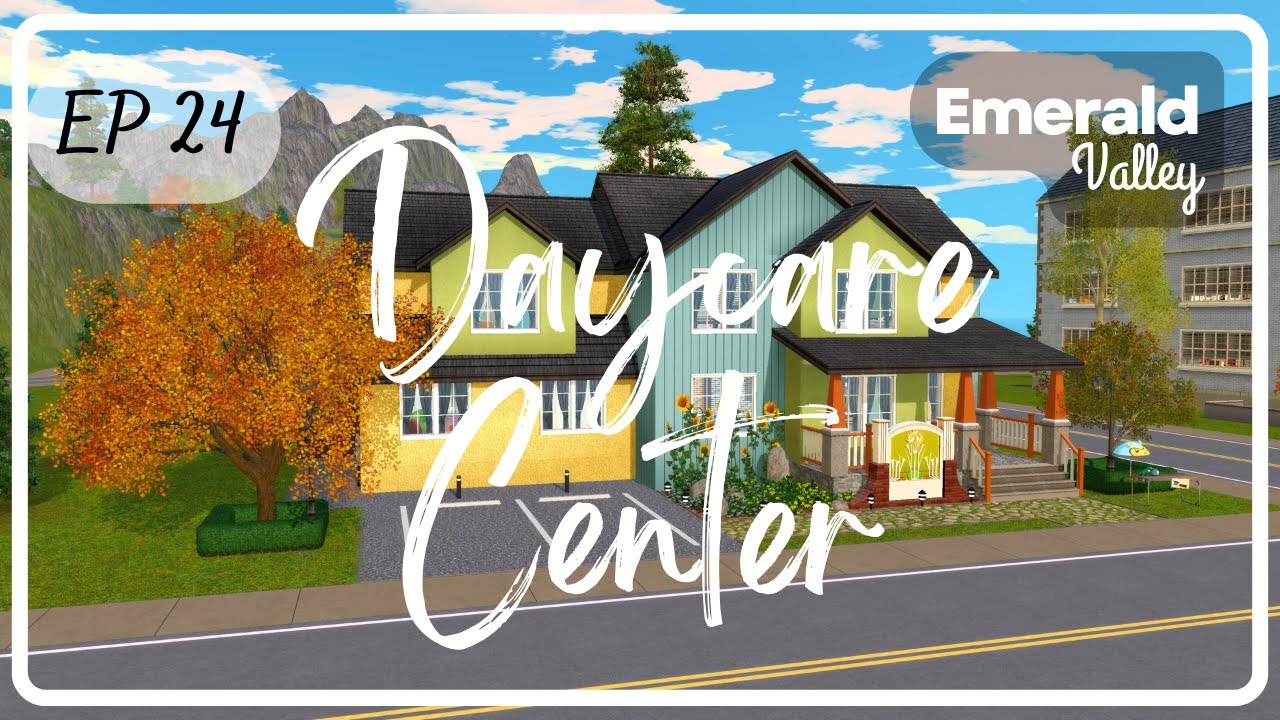 The Sims 3  |  Emerald Valley Ep 24 |  Daycare Center