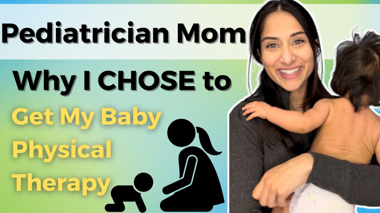 Pediatrician Mom: Why I CHOSE to Get My Baby Physical Therapy | Dr. Amna Husain
