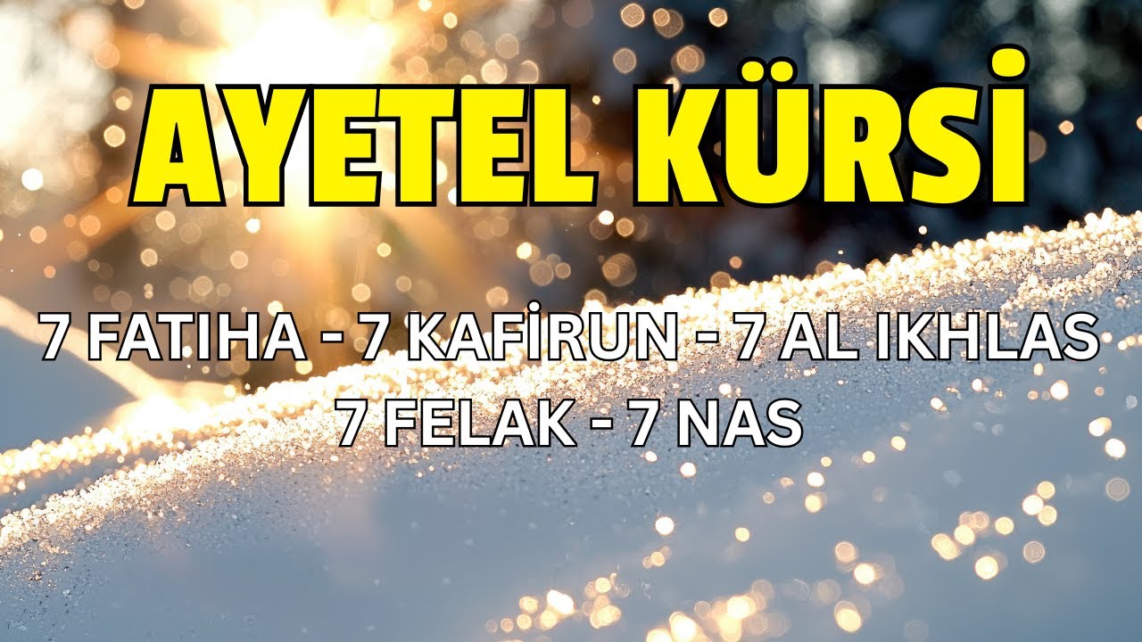 7 Ayetel Kürsi, 7 Felak, 7 Nas, 7 Kafirun| Manevi Koruma ve Kuran Dinle