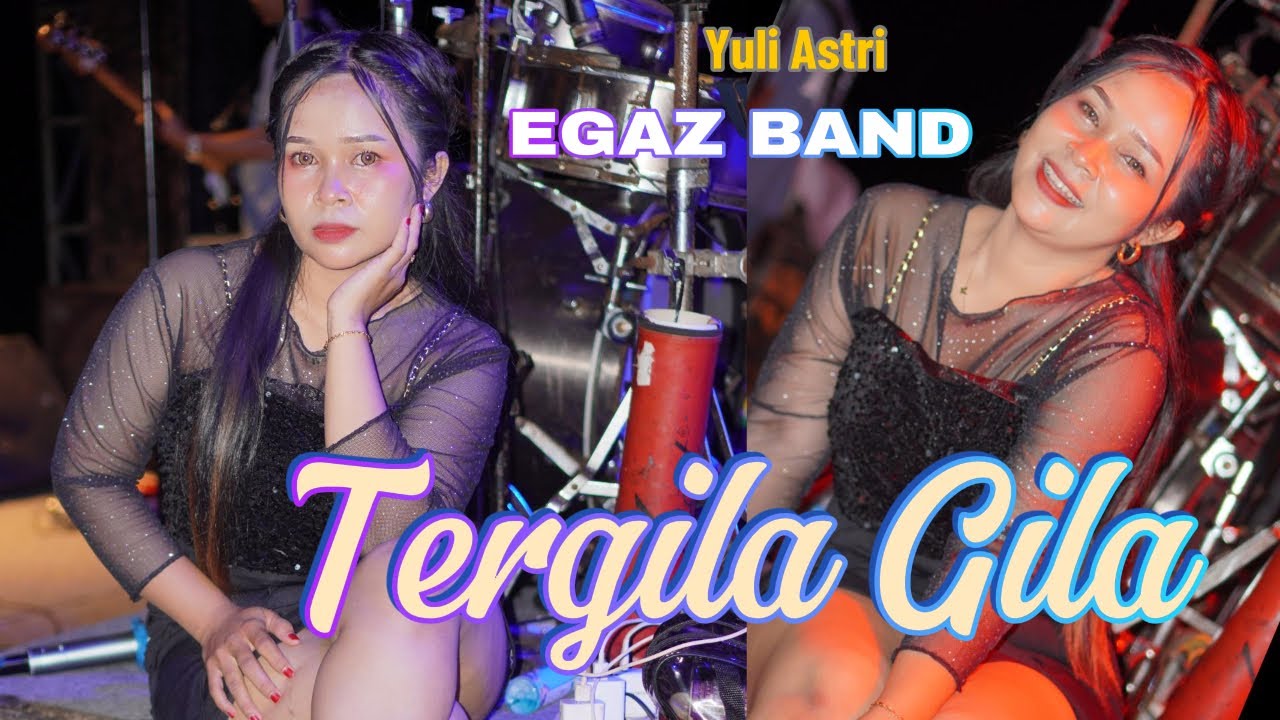 TERGILA GILA || YULI ASTRI ||EGAZ BAND