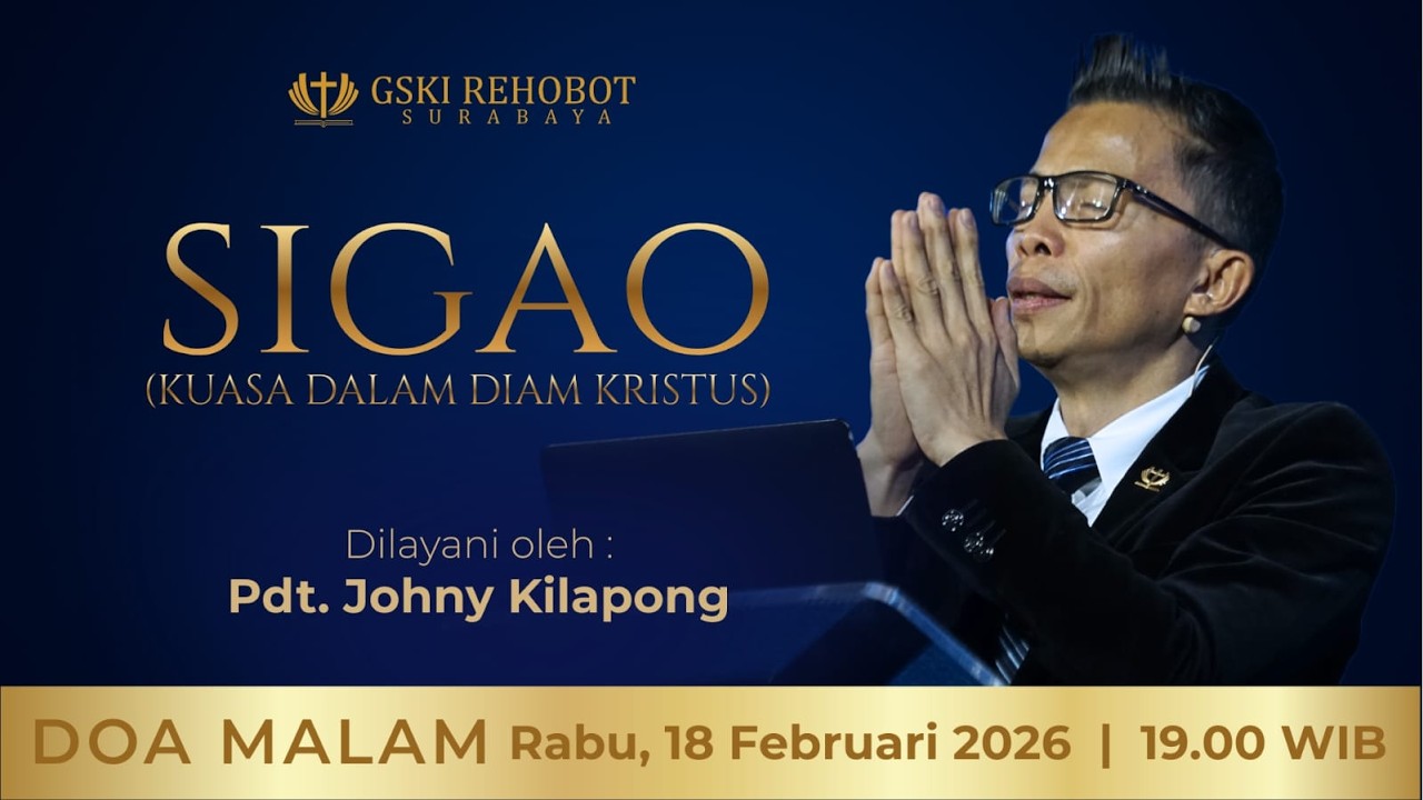 SIGAO (Kuasa Dalam Diam Kristus) | DOA MALAM | Pdt. Johny Kilapong | Rabu, 18 Februari 2026