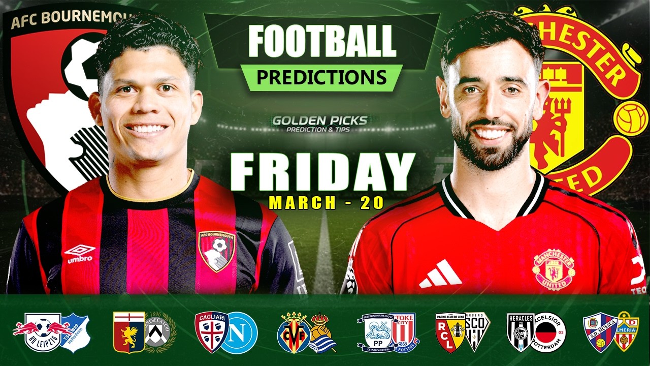 FOOTBALL PREDICTIONS TODAY 20 MARCH | PREMIER LEAGUE, LA LIGA, SERIE A & BUNDESLIGA | BETTING TIPS