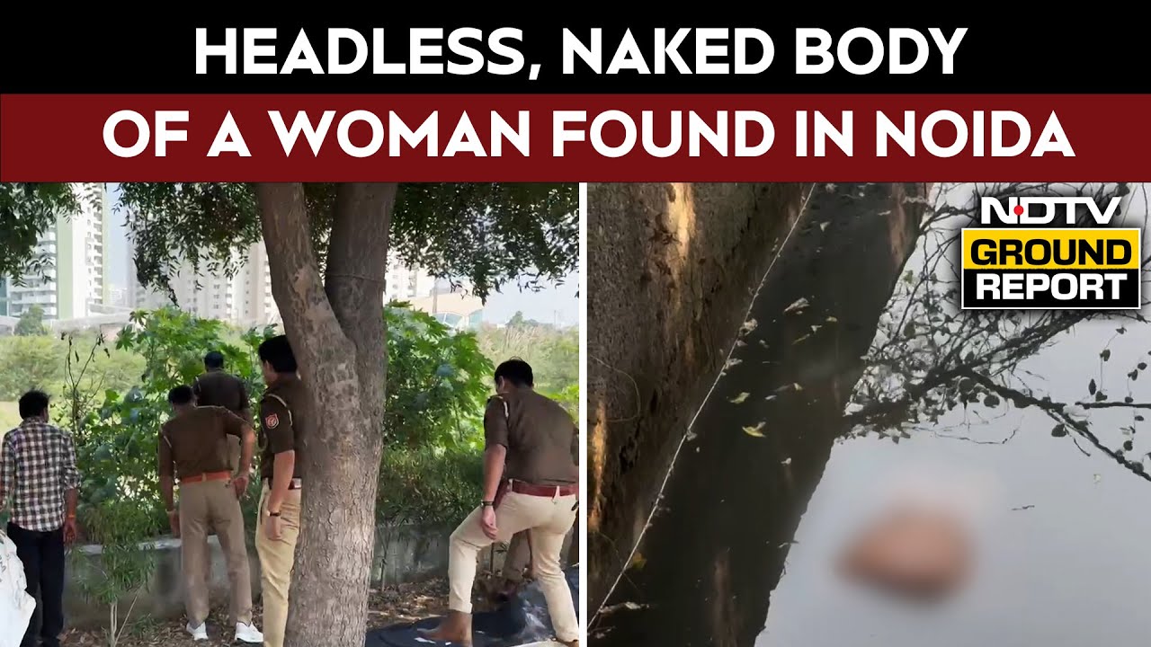 Noida News | Headless, Naked Body Of A Woman Found Floating In A Drain In Noida Sector 108