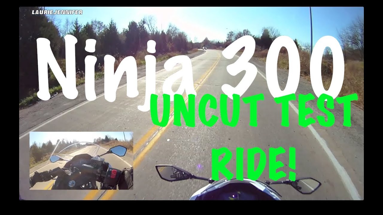 LJ's Ninja 300 FULL TEST RIDE - UNCUT
