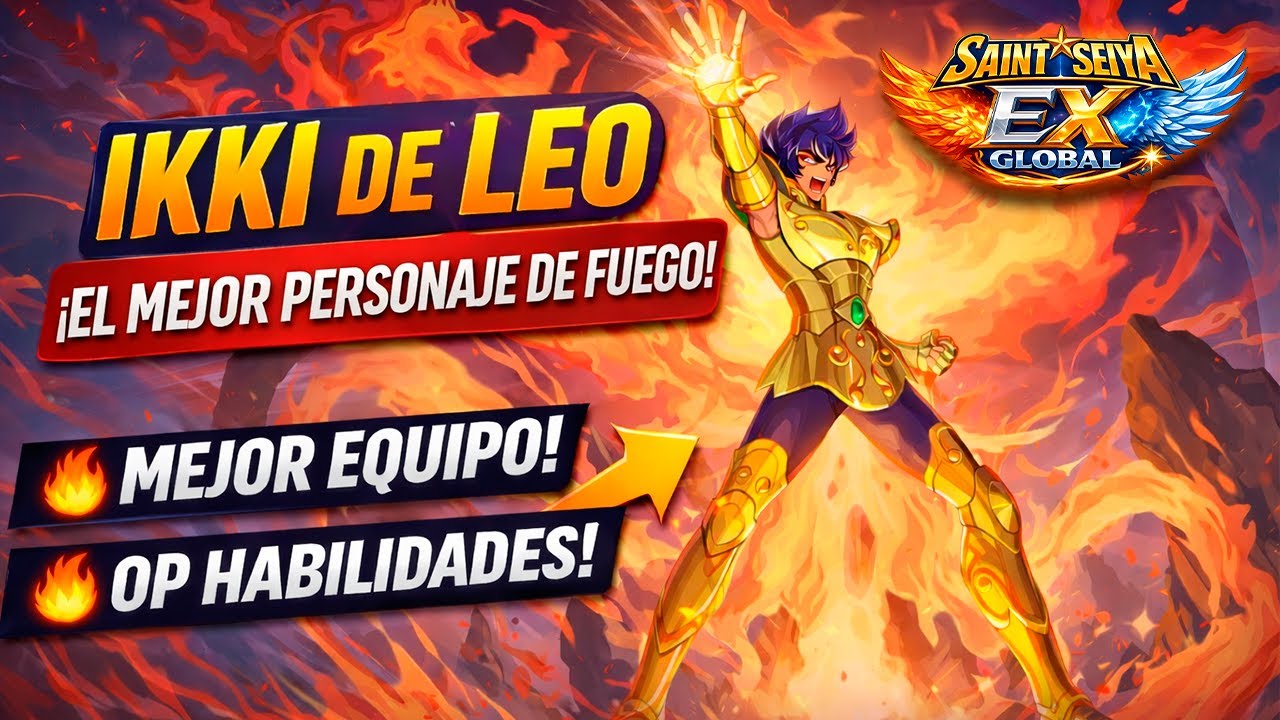 IKKI DE LEO 🔥 ¿EL MEJOR PERSONAJE DE FUEGO? | Saint Seiya EX Global