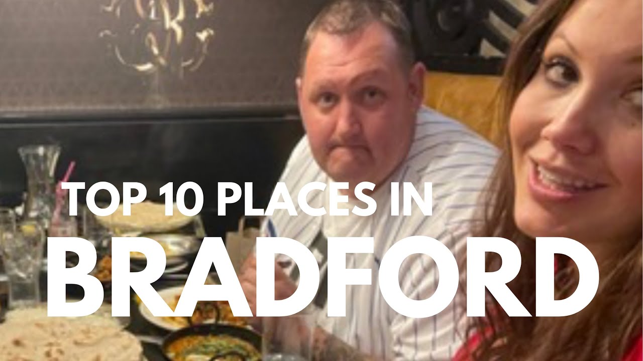 Top Ten Places To Visit In BRADFORD