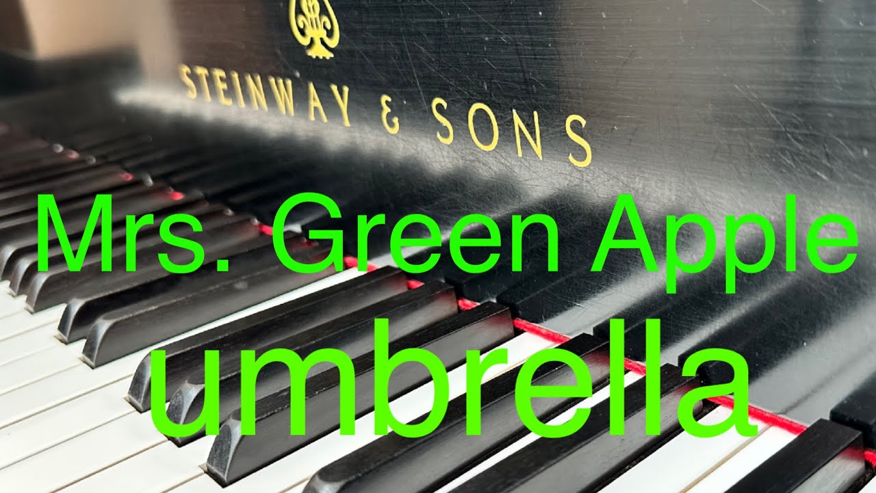 umbrella Mrs. Green Apple ピアノで弾いてみた