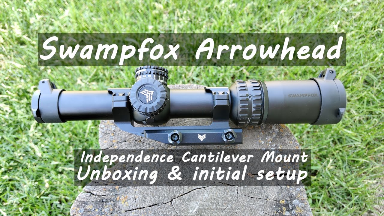 SwampFox Arrowhead 1-10 LPVO and Independence Cantilever Mount Unboxing & Setup