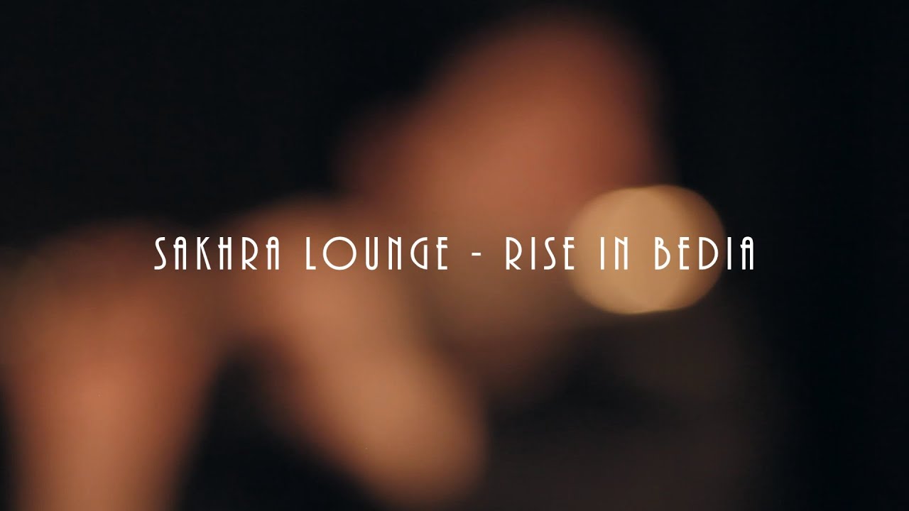 SAKHRA - Rise in Bedia [OFFICIAL VIDEO]